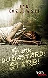 Bücher Neuerscheinungen 2022 - Stirb, du Bastard! Stirb!: Festa Extrem von Jan Kozlowski