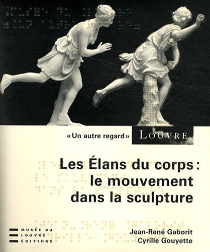 Download Les élans du corps : le mouvement dans la sculpture (1CD audio) Download Les élans du corps : le mouvement dans la sculpture (1CD audio)