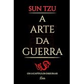 A Arte da Guerra: Os 13 Cap&iacute;tulos Originais