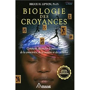 Biologie des croyances - Comment affranchir la puissance de la conscience, de la matière et des miracles - Edition 10ème anniversaire revue et augme Livre en Ligne Biologie des croyances - Comment affranchir la puissance de la conscience, de la matière et des miracles - Edition 10ème anniversaire revue et augme Livre en Ligne - Telecharger Ebook