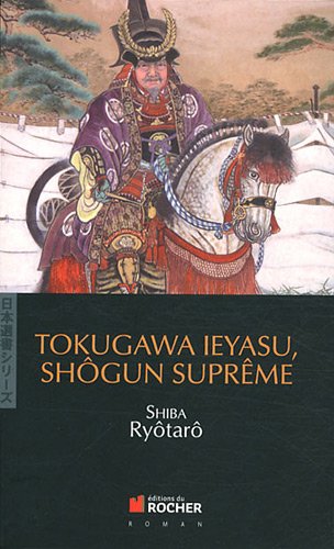 Télécharger Tokugawa Ieyasu, shôgun suprême PDF Livre En Ligne Télécharger Tokugawa Ieyasu, shôgun suprême PDF Livre En Ligne