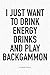 Produktbild I Just Want To Drink Energy Drinks And Play Backgammon: A 6x9 Inch Matte Softcover Notebook Diary With 120 Blank Lined Pages And A Funny Gaming Cover Slogan