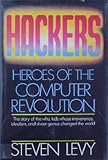 Hackers: Heroes of the Computer Revolution Hackers: Heroes of the Computer Revolution