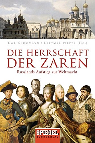 Die Herrschaft der Zaren: Russlands Aufstieg zur Weltmacht
