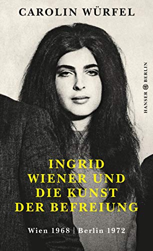 Ingrid Wiener und die Kunst der Befreiung: Wien 1968 | Berlin 1972