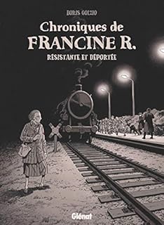 jaquette livre Chroniques de Francine R., résistante et déportée: Avril 44 - Avril 45
