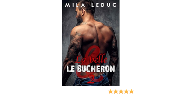 La Belle Le Bucheron Tome 2 Nouvelle Erotique Homme Sauvage Tres Chaud Ebook Leduc Mila Amazon Fr
