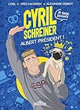 Cyril Schreiner - B.D - Albert Président !