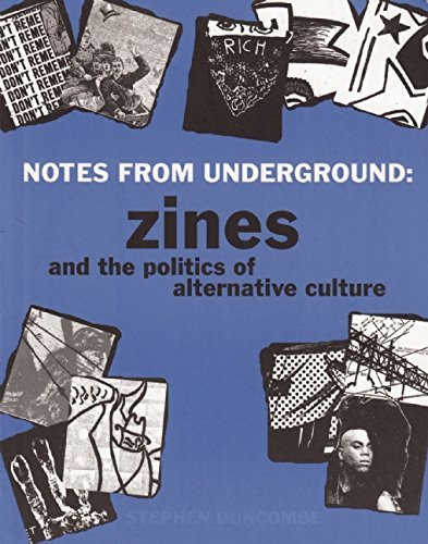 Download Notes from Underground: Zines and the Politics of Alternative Culture