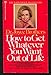 Produktbild How to Get Whatever You Want Out of Life