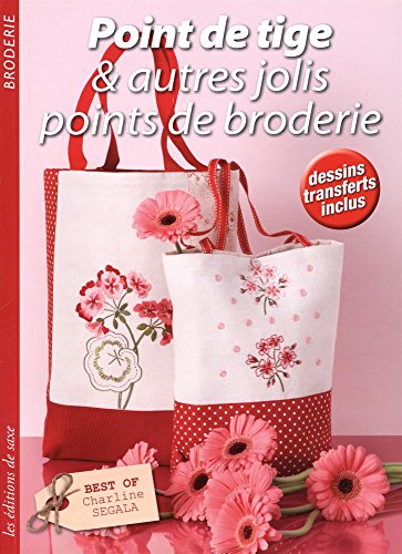 Télécharger Point de tige & autres jolis points de broderie : Best of Charline Segala ! Dessins transferts inclu Gratuit