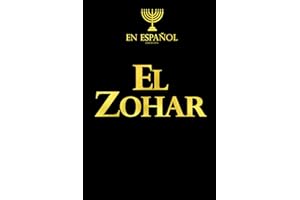 El Zohar En Espagnol versión bilingüe : El Libro Central De La Corriente Cabalística un texto sagrado para los judíos, de hecho cada parte de él es ... exégesis: el significado esencial de la Torá,