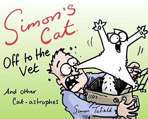 Simon's Cat: Off to the Vet . . . and Other Cat-astrophes (English Edition)
