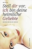 Stell Dir vor, ich bin Deine heimliche Geliebte: Der Reiz des Escort-Service by Ines Witka