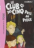 Le club des cinq, tome 8 : Le club des cinq pris au piège