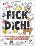 Fick dich!: Und andere böse Nachrichten an dämliche Mitmenschen - zum Ausmalen by riva Verlag