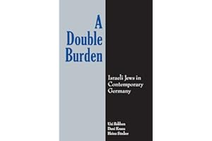 A Double Burden: Israeli Jews in Contemporary Germany (Suny National Identities)