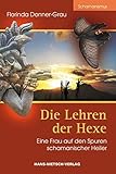 Image de Die Lehren der Hexe - Eine Frau auf den Spuren schamanischer Heiler