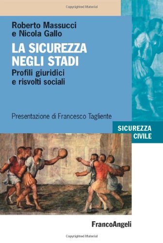 La sicurezza negli stadi. Profili giuridici e risvolti sociali