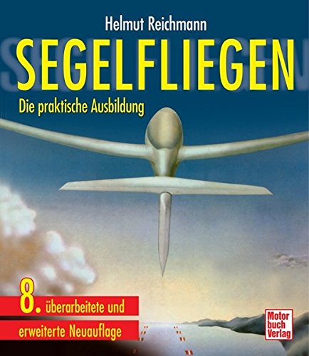 Download Segelfliegen: Die praktische Ausbildung Download Segelfliegen: Die praktische Ausbildung