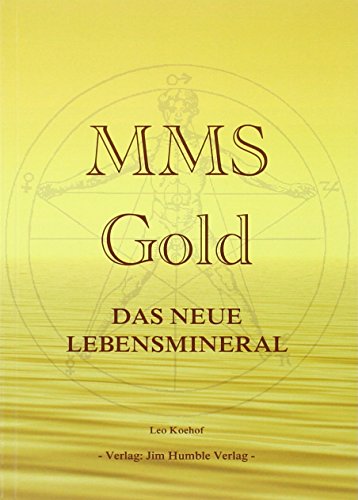 Preisvergleich Produktbild MMS-Gold: Das neue Lebensmineral