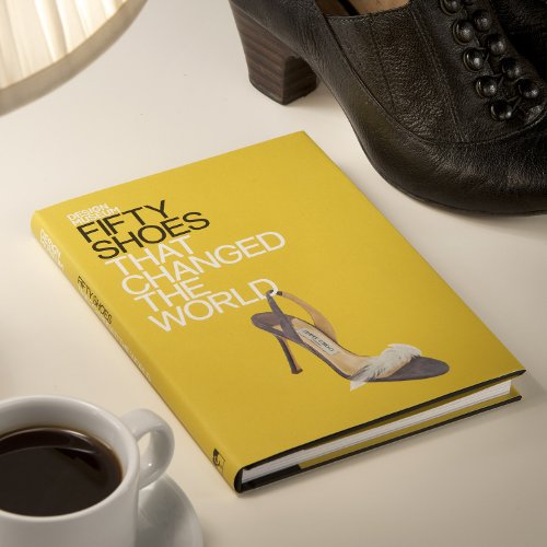 Fifty Shoes that Changed the World: Design Museum Fifty reviews Fifty Shoes that Changed the World: Design Museum Fifty