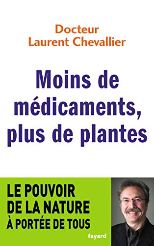Download Moins de médicaments, plus de plantes : Le pouvoir de la nature à portée de tous Download Moins de médicaments, plus de plantes : Le pouvoir de la nature à portée de tous