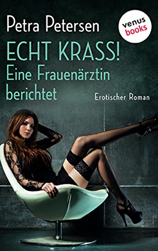 Download Echt krass! Eine Frauenärztin berichtet: Erotischer Roman (Der erotische Roman) Download Echt krass! Eine Frauenärztin berichtet: Erotischer Roman (Der erotische Roman)