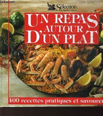 Download Un repas autour d'un plat : 400 recetes pratiques et savoureuses Download Un repas autour d'un plat : 400 recetes pratiques et savoureuses