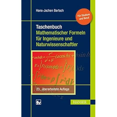 Taschenbuch mathematischer Formeln für Ingenieure und Naturwissenschaftler Taschenbuch mathematischer Formeln für Ingenieure und Naturwissenschaftler