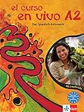 El curso en vivo A2: Lehr- und Arbeitsbuch + 2 Audio-CDs (El curso en vivo / Das Spanisch-Lehrwerk) by 