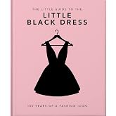 The Little Book of The Little Black Dress: 100 Years of a Fashion Icon
