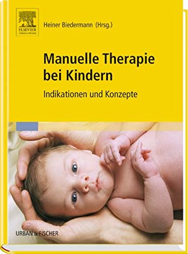 Download Manuelle Therapie bei Kindern: Indikationen und Konzepte Download Manuelle Therapie bei Kindern: Indikationen und Konzepte