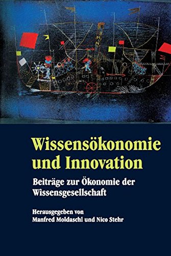 Wissensökonomie und Innovation: Beiträge zur Ökonomie der Wissensgesellschaft