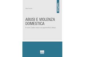 Abusi e violenza domestica. Il nuovo Codice rosso e le opportunità di difesa