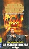 Les apprentis Jedi, tome 4 : La Marque royale