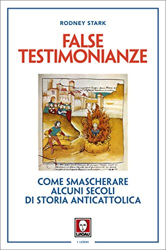 False testimonianze: Come smascherare alcuni secoli di storia anticattolica