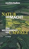 Image de Natur und Macht: Eine Weltgeschichte der Umwelt