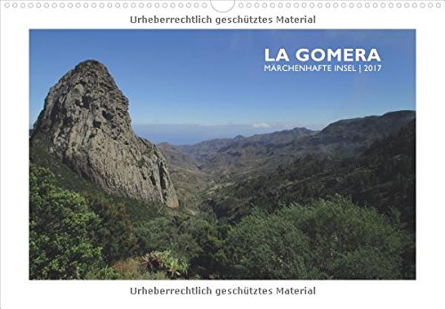 La Gomera - Märchenhafte Insel: Wandkalender 2017, Format 46 x 32 cm - quer