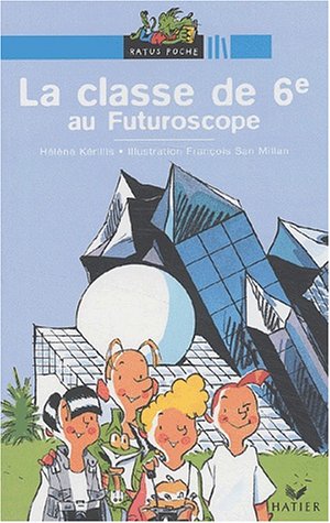 Ratus Poche - La classe de 6ème au Futurosocope