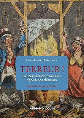 Armand Colin Terreur ! La Révolution française face à ses démons: La Révolution française face à ses démons