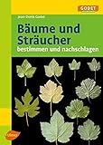 Image de Bäume und Sträucher: Bestimmen und Nachschlagen (GODET Naturführer)