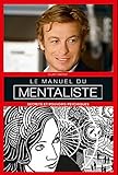 Le manuel du mentaliste : Secret et pouvoirs psychiques