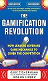 The Gamification Revolution: How Leaders Leverage Game Mechanics to Crush the Competition (English Edition) by 