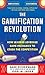 The Gamification Revolution: How Leaders Leverage Game Mechanics to Crush the Competition (English Edition) by 