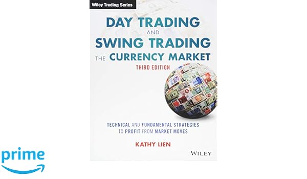 Day Trading And Swing Trading The Currency Market Technical And - 