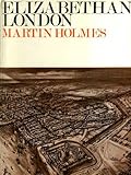 Front cover for the book Elizabethan London by Martin Holmes