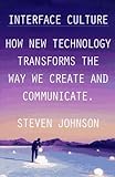 Image de Interface Culture: How New Technology Transforms the Way We Create and Communicate