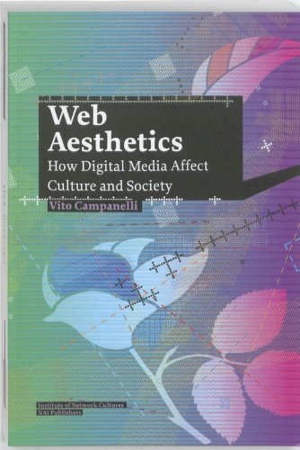 Web Aesthetics: How Digital Media Affect Culture and Society (Studies in Network Cultures) by Vito Campanelli (2010-10-02) en ligne