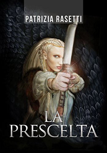 La Prescelta: La Maledizione del Drago (fantasy romance italiano e avventura) libro